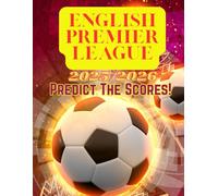 Predict The Scores of English Premiership League Games: A fun way to follow the 2025/2026 football season