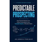 Predictable Prospecting: How Financial Advisors Turn Online Conversations into a Trackable Pipeline of Booked Clients