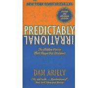 Predictably Irrational, Revised: The Hidden Forces That Shape Our Decisions