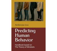 Predicting Human Behavior: Handbook based on The Theory of Mindsets