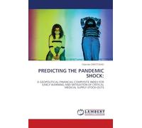 PREDICTING THE PANDEMIC SHOCK:: A GEOPOLITICAL-FINANCIAL COMPOSITE INDEX FOR EARLY WARNING AND MITIGATION OF CRITICAL MEDICAL SUPPLY STOCK-OUTS