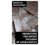 Predicting The Soviet Invasion Of Afghanistan (ebook)