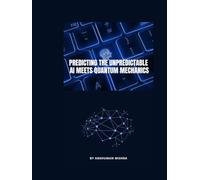 Predicting the Unpredictable: AI Meets Quantum Mechanics