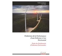 Prédiction de la Performance d’une Eolienne à Axe Horizontal: Étude des Rendements d’Éoliennes Horizontales