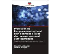 Prédiction de l'emplacement optimal d'un bâtiment à l'aide d'un réseau neuronal auto-apprenant: Progrès récents en ingénierie structurelle - Volume V