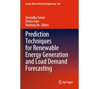 Prediction Techniques for Renewable Energy Generation and Load Demand Forecasting: 956 (Lecture Notes in Electrical Engineering)
