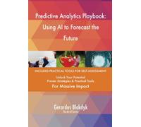 Predictive Analytics Playbook: Using AI to Forecast the Future