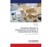 Predictive Models in Osteoporosis Screening: A Comprehensive Review: In-vivo and in-vitro models