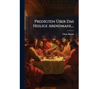 Predigten Über Das Heilige Abendmahl...