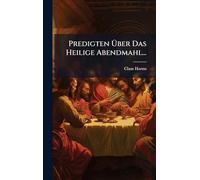 Predigten Über Das Heilige Abendmahl...