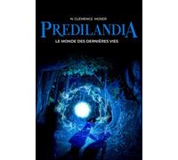 Predilandia - Le monde des dernières vies: Un livre de fantasy écologique et mythologique pour enfants et ados, le cadeau parfait pour rêver à Noël.