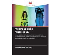 Prédire Le Choc Pandémique: UN INDICE COMPOSITE GÉOPOLITIQUE-FINANCIER POUR L'ALERTE PRÉCOCE ET L'ATTÉNUATION DES RUPTURES DE STOCKS DE FOURNITURES MÉDICALES CRITIQUES