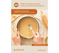 Preelaboración de productos básicos de pastelería. HOTR0109 - Operaciones básicas de pastelería