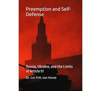 Preemption and Self-Defense: Russia, Ukraine, and the Limits of Article 51 (Military Science)