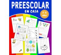 PREESCOLAR EN CASA de 3 a 6 años: libro de actividades y colorear para niños y niñas preescolares, letras, números, formas, colores, trazos, preescritura y mucho mas, regalo