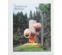 Prefab and modular: prefabricated houses and modular architecture