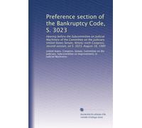 Preference section of the Bankruptcy Code, S. 3023: Hearing before the Subcommittee on Judicial Machinery of the Committee on the Judiciary, United ... second session, on S. 3023, August 18, 1980
