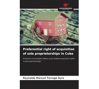 Preferential right of acquisition of sole proprietorships in Cuba: Protection of succession effects in pre-emptive acquisition rights in sole proprietorships