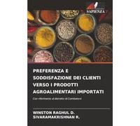 PREFERENZA E SODDISFAZIONE DEI CLIENTI VERSO I PRODOTTI AGROALIMENTARI IMPORTATI: Con riferimento al distretto di Coimbatore