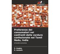 Preferenze dei consumatori nei confronti delle verdure confezionate nel Tamil Nadu, India: Un'analisi economica