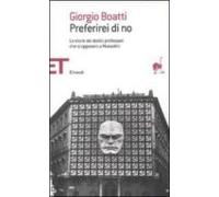 Preferirei Di No. Le Storie Di Dodici Professori Che Si Opposero A Mus