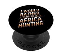 Prefiero Estar en África Ropa de Caza para entusiastas PopSockets PopGrip Adhesivo
