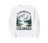 Prefiero Estar en Colorado, me Encanta Colorado Colorado Sudadera
