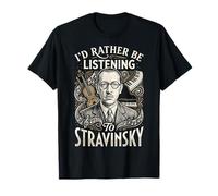 Prefiero Estar Escuchando a Igor Stravinsky Camiseta