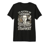 Prefiero Estar Escuchando a Igor Stravinsky Camiseta Premium