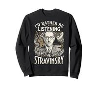 Prefiero Estar Escuchando a Igor Stravinsky Sudadera