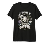 Prefiero Estar Escuchando a Satie Camiseta Premium