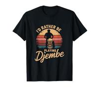 Prefiero estar jugando al djembe Camiseta