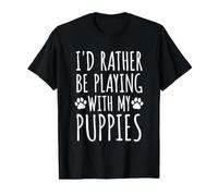 Prefiero Estar Jugando con Cachorros - Love & Paws Pet Owners Camiseta gráfica económica, Hombre, Negro, L