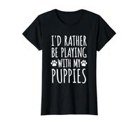 Prefiero Estar Jugando con Cachorros - Love & Paws Pet Owners Camiseta gráfica económica, Mujer, Negro, XL