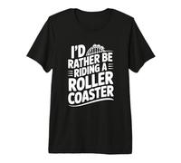 Prefiero Estar Montando una montaña Rusa Aventura Divertida Camiseta Premium