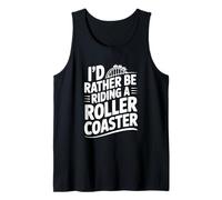 Prefiero Estar Montando una montaña Rusa Aventura Divertida Camiseta sin Mangas