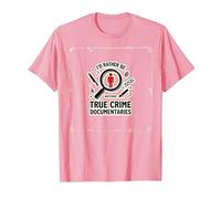 Prefiero Estar Viendo documentales sobre crímenes Reales Camiseta, Hombre, Rosado, M