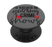Prefiero estar viendo programas de crimen PopSockets PopGrip Adhesivo
