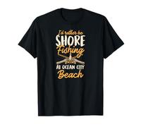 Prefiero ser Pesca en Tierra en Ocean City Beach Maryland Camiseta