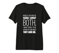 ¿Prefiero ser temido o Amado? Camiseta Premium