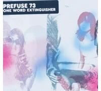 Prefuse 73 - One Word Extinguisher by Prefuse 73 (2003-05-12)