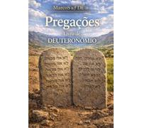 PREGAÇÕES: livro de deuteronômios (PREGAÇÕES DO PENTATEUCO)