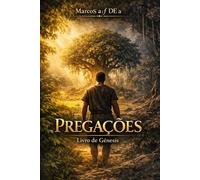 PREGAÇÕES: Livro de gênesis (PREGAÇÕES DO PENTATEUCO)