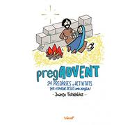 PregADVENT. 24 pregàries i activitats per esperar Jesús amb alegria!