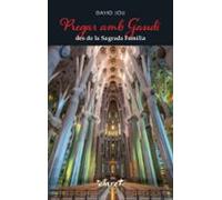 Pregar Amb Gaudí Des De La Sagrada Família