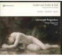 Pregardien - Canciones De Amor Y De Muerte: Brahms, Schubert Y Spohr / Pregardien, Hoppstock