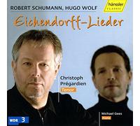 Pregardien - Eichendorff-Lieder of Schumann & Wolf