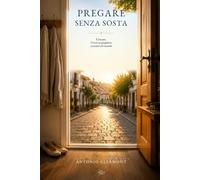 Pregare senza sosta: Cercate. Vivere in preghiera costante nel mondo