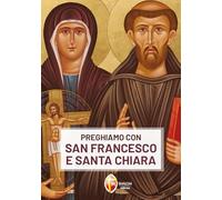Preghiamo con san Francesco e santa Chiara (Santi e beati)