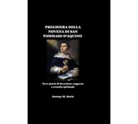 PREGHIERA DELLA NOVENA DI SAN TOMMASO D'AQUINO: Nove giorni di devozione, saggezza e crescita spirituale